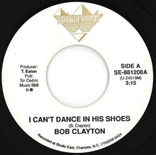 画像をギャラリービューアに読み込む, Bob Clayton - I Can't Dance In His Shoes / Walking In The Sand (7 inch Record / Used)
