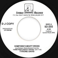 Load image into Gallery viewer, Tyrone Davis - Something's Mighty Wrong / Let Me Love You (7 inch Record / Used)
