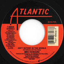 Load image into Gallery viewer, Miki Howard - Ain't Nuthin' In The World / Who Ever Said It Was Love (7 inch Record / Used)
