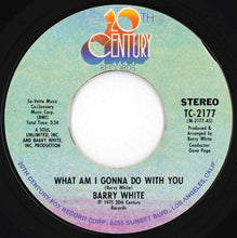 画像をギャラリービューアに読み込む, Barry White - What Am I Gonna Do With You / What Am I Gonna Do With You Baby (7 inch Record / Used)
