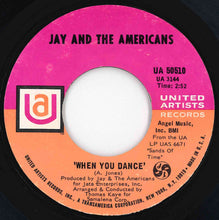 Load image into Gallery viewer, Jay And The Americans - When You Dance / No, I Don't Know Her (7 inch Record / Used)
