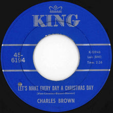 画像をギャラリービューアに読み込む, Charles Brown - Let's Make Every Day A Christmas Day / Merry Christmas Baby (7 inch Record / Used)

