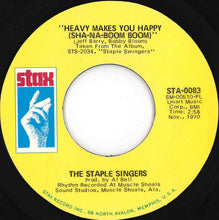 Load image into Gallery viewer, Staple Singers - Heavy Makes You Happy (Sha-Na-Boom Boom) / Love Is Plentiful (7 inch Record / Used)
