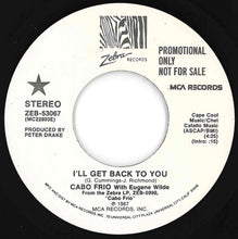 Load image into Gallery viewer, Cabo Frio - I'll Get Back To You / I'll Get Back To You (7 inch Record / Used)
