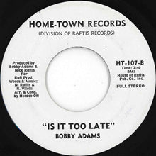 Load image into Gallery viewer, Bobby Adams - Go On Back To Georgia / Is It Too Late (7 inch Record / Used)
