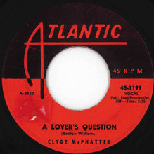 画像をギャラリービューアに読み込む, Clyde McPhatter - A Lover's Question / I Can't Stand Up Alone (7 inch Record / Used)
