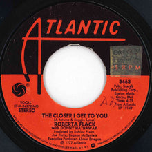 Load image into Gallery viewer, Roberta Flack, Donny Hathaway - The Closer I Get To You / Love Is The Healing (7 inch Record / Used)
