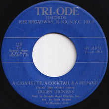 Load image into Gallery viewer, Doles Dickens - Because You're In My Heart / A Cigarette, A Cocktail &amp; A Memory (7 inch Record / Used)

