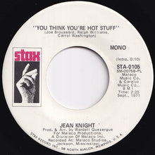 画像をギャラリービューアに読み込む, Jean Knight - You Think You're Hot Stuff (Stereo) / (Mono) (7 inch Record / Used)
