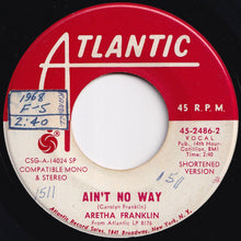 画像をギャラリービューアに読み込む, Aretha Franklin - Ain't No Way (Shortened Version) / (Complete Version) (7 inch Record / Used)
