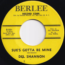 画像をギャラリービューアに読み込む, Del Shannon - Sue's Gotta Be Mine / Now She's Gone (7 inch Record / Used)
