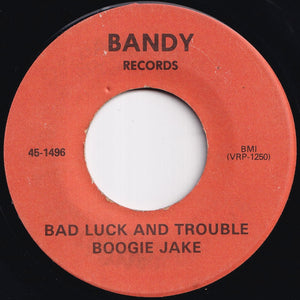 Boogie Jake - Bad Luck and Trouble / Early Morning Blues (7 inch