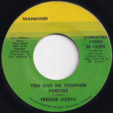 画像をギャラリービューアに読み込む, Freddie North - You And Me Together Forever / Did I Come Back Too Soon (Or Stay Away Too Long) (7 inch Record / Used)

