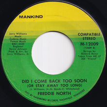 画像をギャラリービューアに読み込む, Freddie North - You And Me Together Forever / Did I Come Back Too Soon (Or Stay Away Too Long) (7 inch Record / Used)
