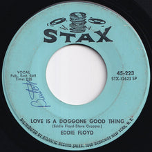 Load image into Gallery viewer, Eddie Floyd - Love Is A Doggone Good Thing / Hey Now (7 inch Record / Used)
