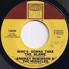 Load image into Gallery viewer, Smokey Robinson &amp; The Miracles - Who's Gonna Take The Blame / I Gotta Thing For You (7 inch Record / Used)
