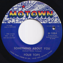 Load image into Gallery viewer, Four Tops - Something About You / Darling, I Hum Our Song (7 inch Record / Used)
