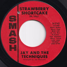 画像をギャラリービューアに読み込む, Jay And The Techniques - Strawberry Shortcake / Still (In Love With You) (7 inch Record / Used)
