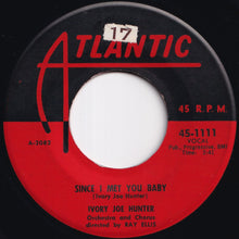 画像をギャラリービューアに読み込む, Ivory Joe Hunter - Since I Met You Baby / You Can't Stop This Rocking And Rolling (7 inch Record / Used)
