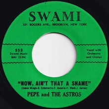 Load image into Gallery viewer, Pepe And The Astros - Now, Ain't That A Shame / Judy, My Love (7 inch Record / Used)
