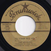 Load image into Gallery viewer, Artistics - I'm Gonna Miss You / Hope We Have (7 inch Record / Used)
