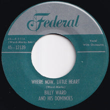 Load image into Gallery viewer, Billy Ward And His Dominoes - Where Now, Little Heart / You Can't Keep A Good Man Down (7 inch Record / Used)
