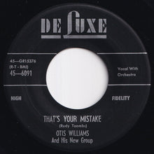 Load image into Gallery viewer, Otis Williams And His New Group - That's Your Mistake / Too Late I Learned (7 inch Record / Used)
