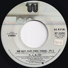 Load image into Gallery viewer, C.J. &amp; Co - We Got Our Own Thing - PT I / PT II (7 inch Record / Used)
