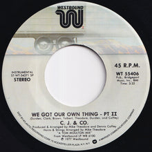 Load image into Gallery viewer, C.J. &amp; Co - We Got Our Own Thing - PT I / PT II (7 inch Record / Used)
