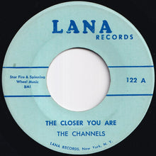 Load image into Gallery viewer, Channels - The Closer You Are / Sad Song (7 inch Record / Used)
