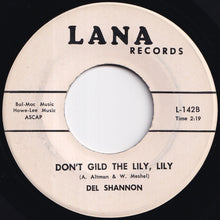 画像をギャラリービューアに読み込む, Del Shannon - Hats Off To Larry / Don't Gild The Lily, Lily (7 inch Record / Used)

