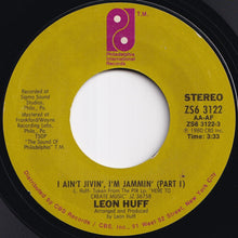 画像をギャラリービューアに読み込む, Leon Huff - I Ain't Jivin', I'm Jammin' (Part 1) / (Part 2) (7 inch Record / Used)
