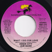 Load image into Gallery viewer, Inner City Jam Band - What I Did For Love (Stereo) / (Mono) (7 inch Record / Used)
