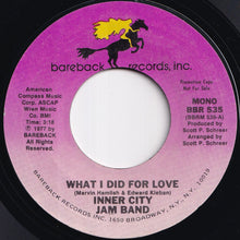 Load image into Gallery viewer, Inner City Jam Band - What I Did For Love (Stereo) / (Mono) (7 inch Record / Used)

