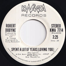 画像をギャラリービューアに読み込む, Robert Dobyne - Spent A Lot Of Years (Loving You) (Stereo) / (Mono) (7 inch Record / Used)
