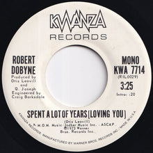 画像をギャラリービューアに読み込む, Robert Dobyne - Spent A Lot Of Years (Loving You) (Stereo) / (Mono) (7 inch Record / Used)
