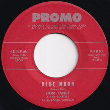 Load image into Gallery viewer, Herb Lance &amp; The Classics / Herb Lance - Blue Moon / Little Boy Lost (7 inch Record / Used)
