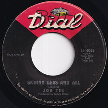 Load image into Gallery viewer, Joe Tex - Skinny Legs And All / Watch The One (That Brings The Bad News) (7 inch Record / Used)
