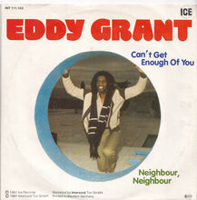 Load image into Gallery viewer, Eddy Grant - Can't Get Enough Of You / Neighbour, Neighbour (7 inch Record / Used)
