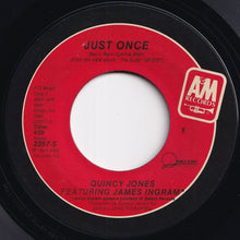 Load image into Gallery viewer, Quincy Jones, James Ingram - Just Once / The Dude (7 inch Record / Used)
