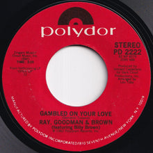 画像をギャラリービューアに読み込む, Ray, Goodman &amp; Brown - Gambled On Your Love / Pool Of Love (7 inch Record / Used)

