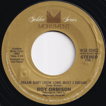 Load image into Gallery viewer, Roy Orbison - Dream Baby (How Long Must I Dream) / I'm Hurtin' (7 inch Record / Used)
