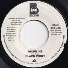 画像をギャラリービューアに読み込む, Black Ivory - Mainline (Stereo) / (Mono) (7 inch Record / Used)
