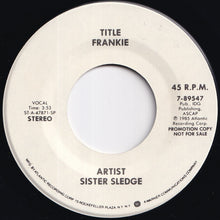 Load image into Gallery viewer, Sister Sledge - Frankie / Frankie (7 inch Record / Used)
