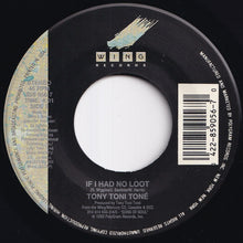 画像をギャラリービューアに読み込む, Tony! Toni! Tone! - If I Had No Loot / If I Had No Loot (7 inch Record / Used)
