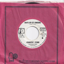 Load image into Gallery viewer, Country Store - Days Of Icy Fingers (Stereo) / (Mono) (7 inch Record / Used)
