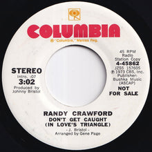 Load image into Gallery viewer, Randy Crawford - Don't Get Caught (In Love's Triangle) (Stereo) / (Mono) (7 inch Record / Used)
