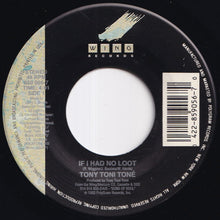 Load image into Gallery viewer, Tony! Toni! Tone! - If I Had No Loot / If I Had No Loot (7 inch Record / Used)
