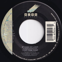 Load image into Gallery viewer, Tony! Toni! Tone! - If I Had No Loot / If I Had No Loot (7 inch Record / Used)
