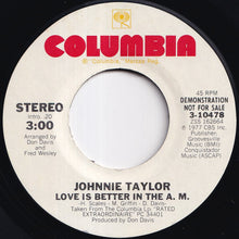 Load image into Gallery viewer, Johnnie Taylor - Love Is Better In The A. M. (Stereo) / (Mono) (7 inch Record / Used)
